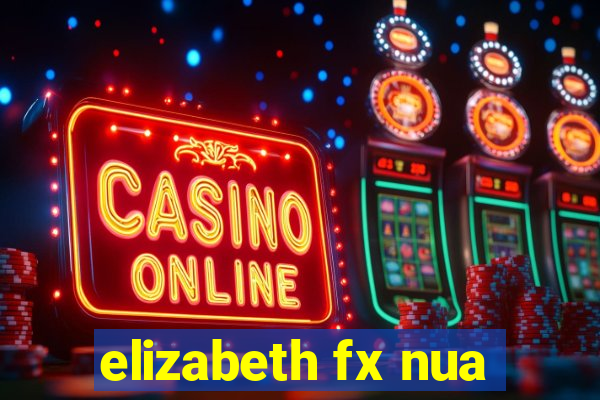 elizabeth fx nua